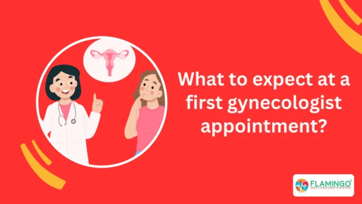 What to expect at a first gynecologist appointment